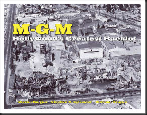M-G-M Hollywood’s Greatest Backlot by Stephen Sylvester - Culver City Historical Society